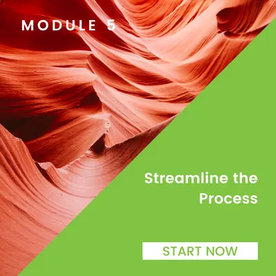 Module 5: Streamline the Process